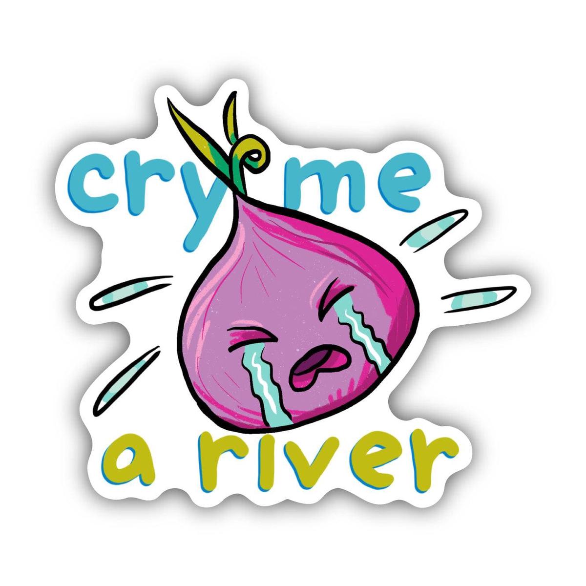 "Cry Me A River" Food Pun Sticker