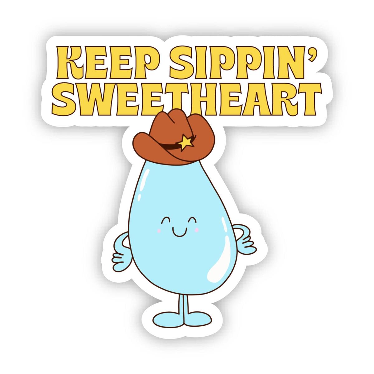 "Keep sippin' sweetheart" Cowboy Water Sticker