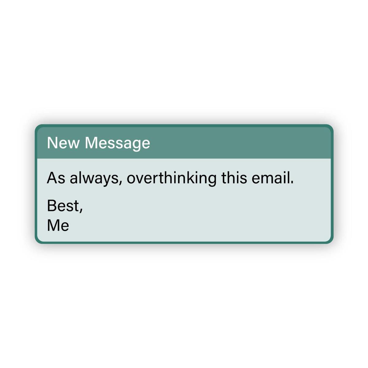 "As always, overthinking this email" Funny Work Sticker