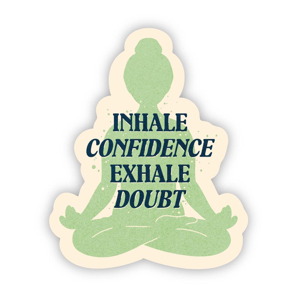 "Inhale Confidence, Exhale Doubt" Pilates Sticker