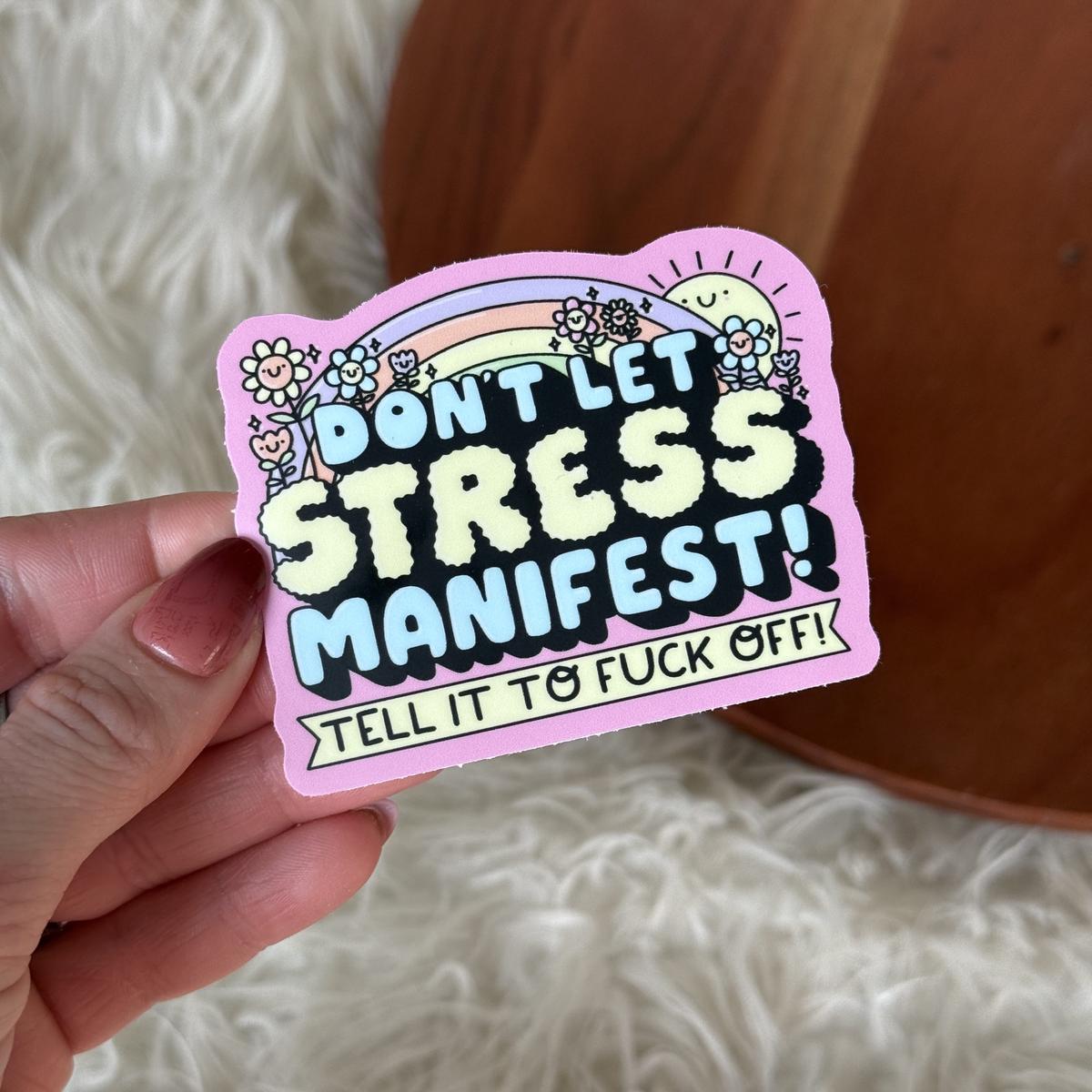 "Don't let stress manifest!" Funny Sticker