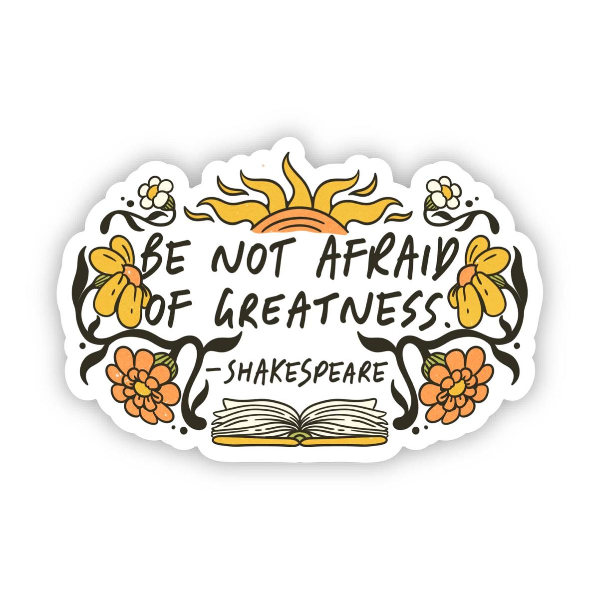 "Be not afraid of greatness" Shakespeare Quote Sticker