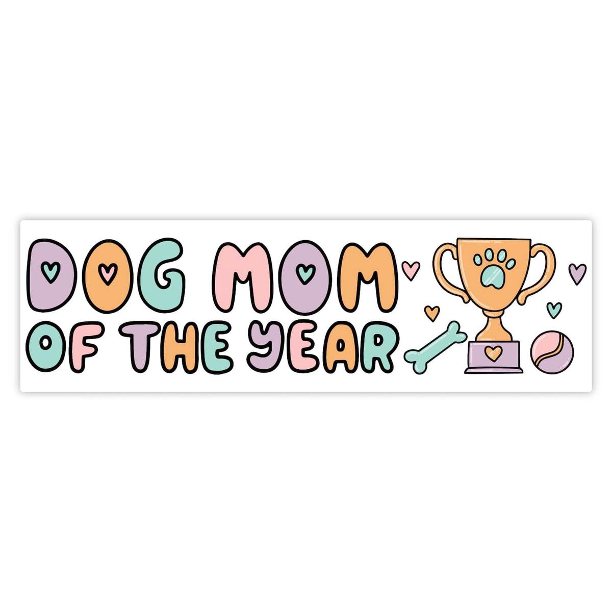 "Dog Mom Of The Year" Bumper Sticker