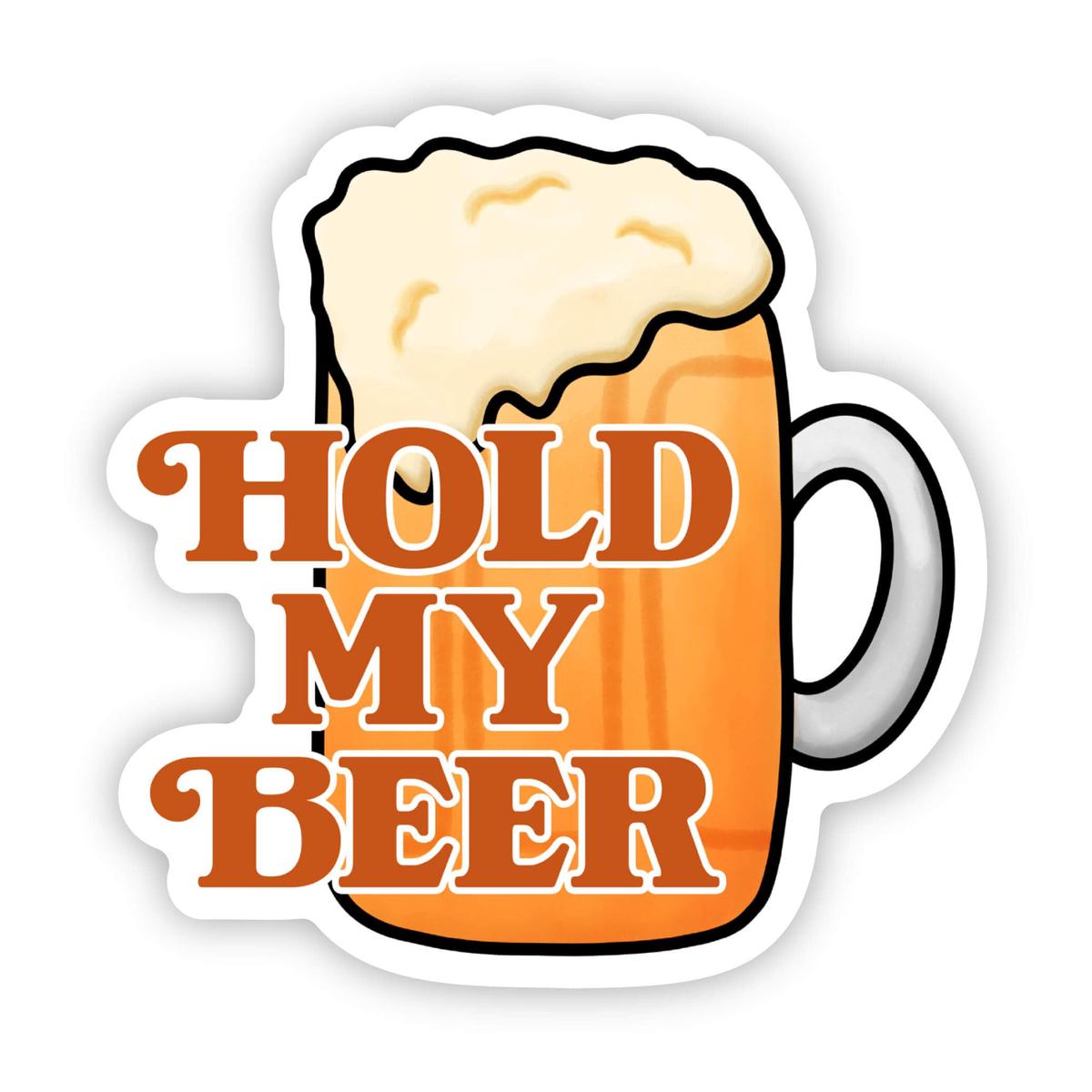 "Hold my beer" sticker