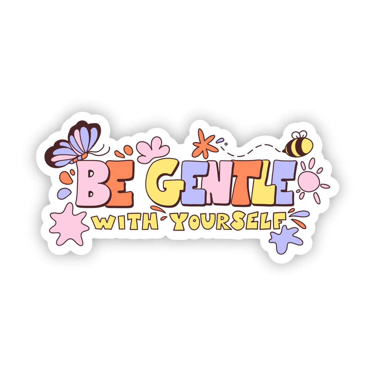 "Be gentle with yourself" mental health sticker
