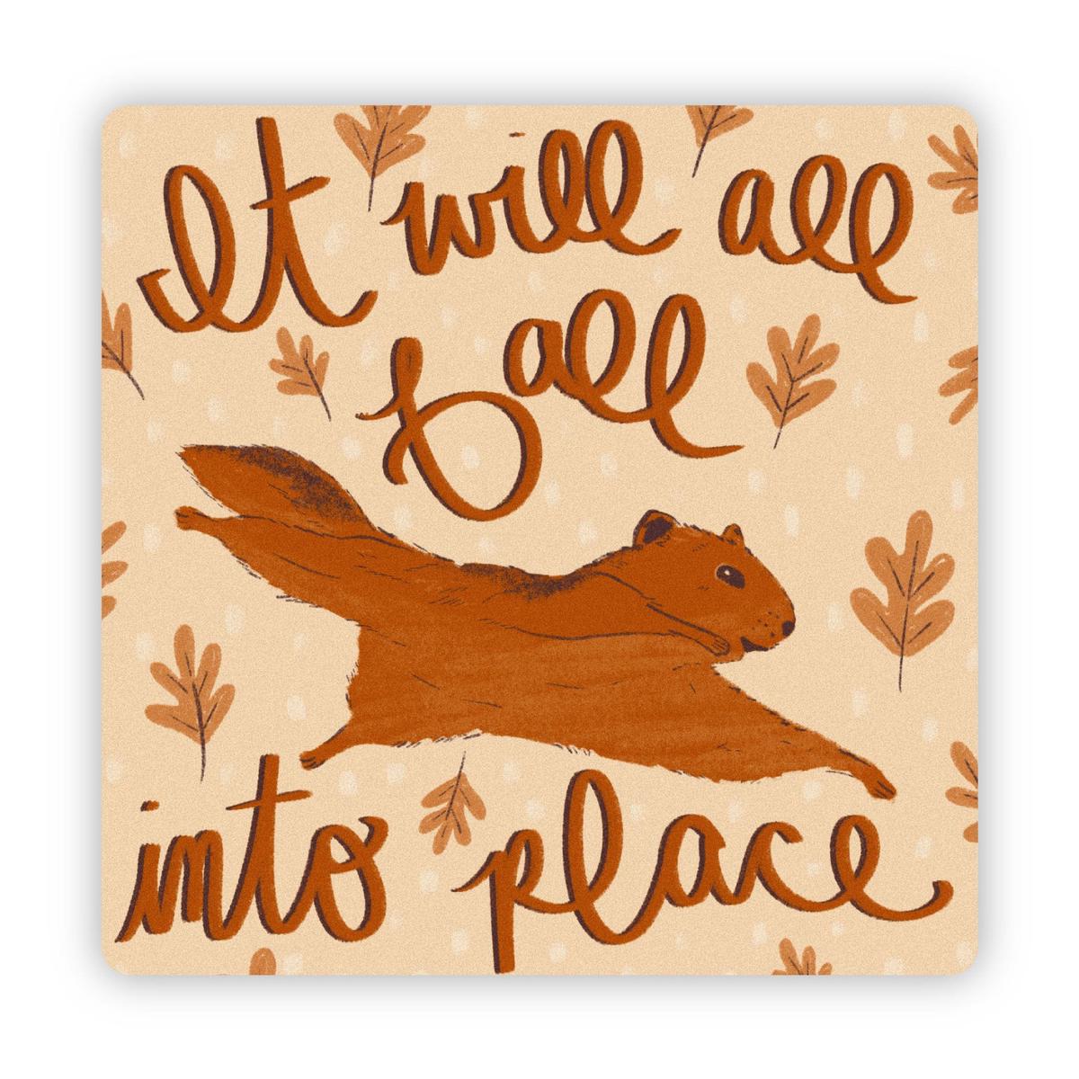 "It will all fall into place" fall squirrel sticker